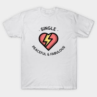 single- Peaceful and fabulous T-Shirt